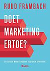 Doet marketing ertoe? Effectieve marketing door te sturen op waarde