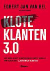 Kloteklanten 3.0 : Hoe word ik het klantvriendelijkste bedrijf van Nederland ( … voor mijn klanten)