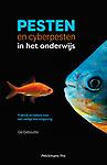 Pesten en cyberpesten in het onderwijs. Praktijk en beleid voor een veilige leeromgeving