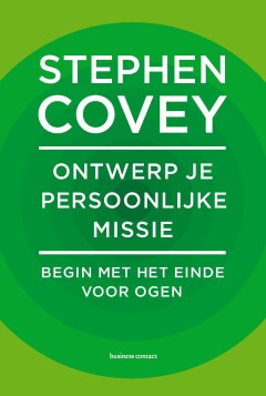 Ontwerp je persoonlijke missie : Begin met het einde voor ogen