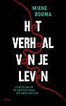 Het verhaal van je leven : Storytelling en de zoektocht naar een zinvol bestaan