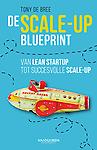 De Scale-Up Blueprint : Van Lean startup tot succesvulle scale-up