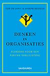 Denken in organisaties : Pleidooi voor een nieuwe Verlichting