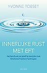Innerlijke rust met EFT : Het handboek om jezelf te bevrijden met Emotional Freedom Techniques