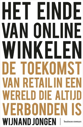 Het einde van online winkelen : De toekomst van retail in een wereld die altijd verbonden is