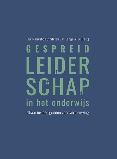 Gespreid leiderschap in het onderwijs : elkaar invloed gunnen voor vernieuwing