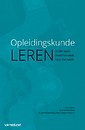 Opleidingskunde : LEREN in het werk, rond het werk, voor het werk