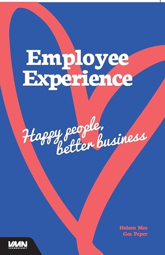 Employee Experience : Happy people, better business