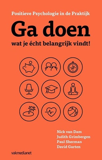 Ga doen wat je echt belangrijk vindt - Positieve Psychologie in de praktijk