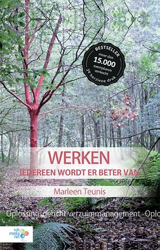 Werken, iedereen wordt er beter van. Oplossingsgericht Verzuimmanagement