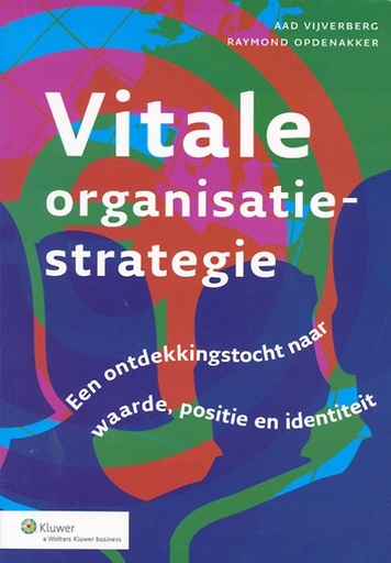 Vitale organisatiestrategie : Een ontdekkingstocht naar waarde, positie en identiteit