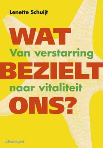 Wat bezielt ons? Van verstarring naar vitaliteit