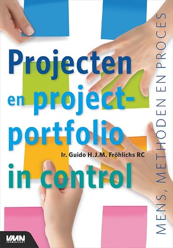 Projecten en Portfolio in control : Mens, methoden en proces