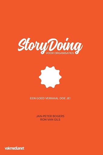 StoryDoing voor organisaties : Een goed verhaal doe je!