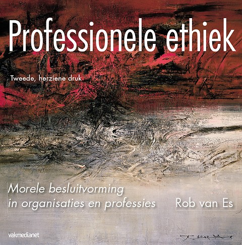 Professionele ethiek : Morele besluitvorming in organisaties en professies - 2de herziene drum - met vernieuwd basismodel