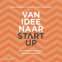 Van idee naar start-up : een praktisch stappenplan naar product-markfit