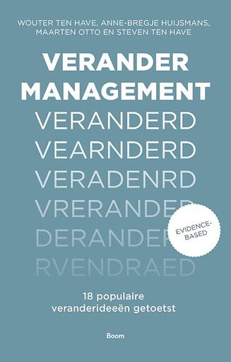 Verandermanagement veranderd : 18 populaire veranderenideeën getoetst