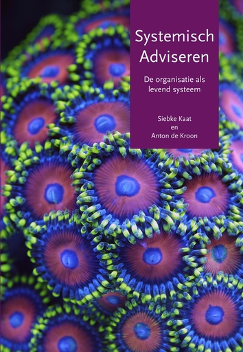 Systemisch adviseren : De organisatie als levend systeem