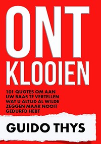 Ontklooien : 101 quotes om aan uw baas te vertellen wat u altijd wilde zeggen maar noot gedurfd hebt