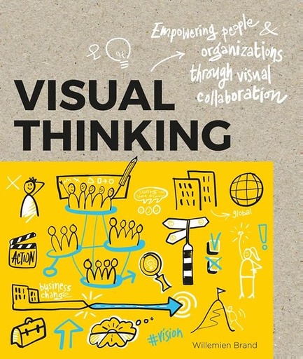 Visual Thinking : Empowering people & organizations through visual collaboration