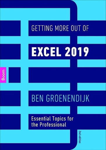 Getting More Out of Excel 2019 : Essential topics for the professional 