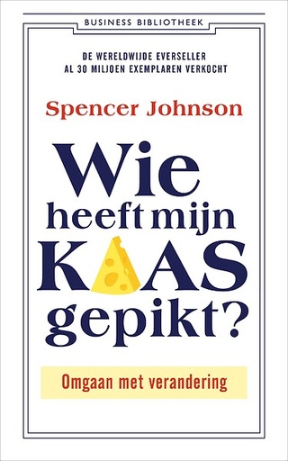 Wie heeft mijn kaas gepikt ? Omgaan met verandering