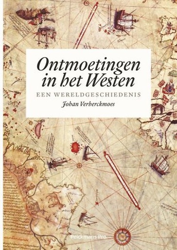 Ontmoetingen in het Westen : Een wereldgeschiedenis