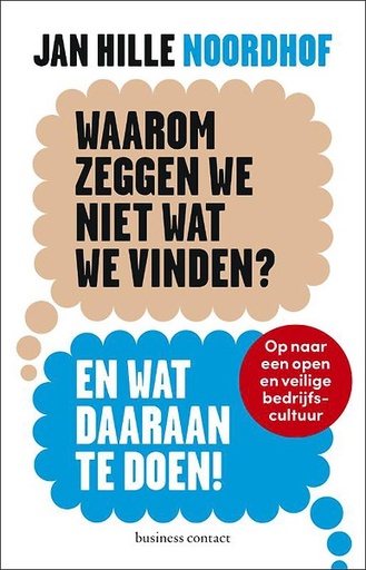 Waarom zeggen we niet wat we vinden? En wat daaraan te doen!