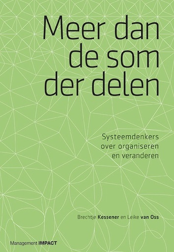 Meer dan de som der delen? Systeemdenkers over organisaties en veranderen