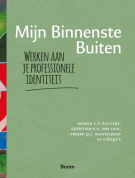 Mijn Binnenste Buiten : Werken aan je professionele identiteit