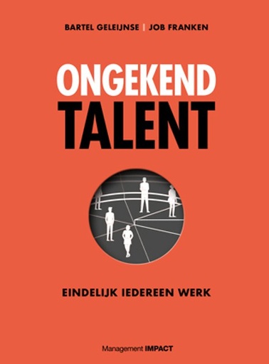 Ongekend talent : eindelijk iedereen werk