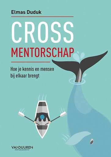 Crossmentorschap : Hoe je kennis en mensen bij elkaar helpt