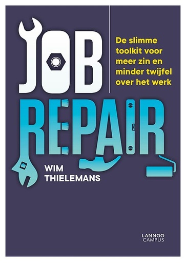 Jobrepair : De slimme toolkit voor meer zin en minder twijfel over het werk