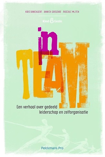 inTeam : Een authentiek verhaal over gedeeld leiderschap en zelforganisatie