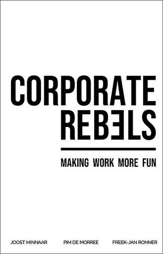 Corporate Rebels : Making work more fun