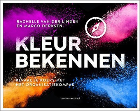 Kleur bekennen : Bepaal je koers met het organisatiekompas