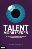 Talent mobiliseren : Het identificeren, ontwikkelen en benutten van talent in organisaties