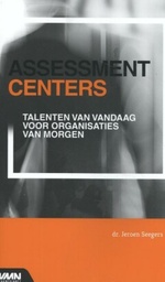 Assessment centers : Talenten van vandaag voor organisaties van morgen