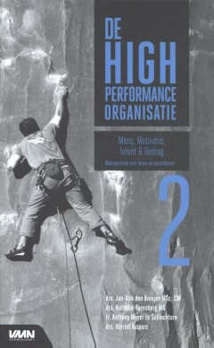 De High Performance Organisatie Deel II : Mens, motivatie, talent en gedrag : Management van leren en veranderen