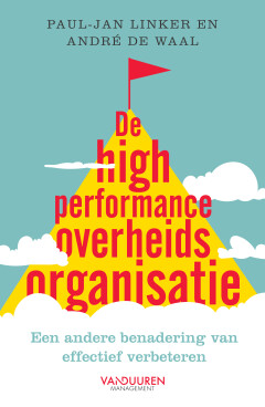 De High Performance OverheidsOrganisatie : Een andere benadering van effectief verbeteren