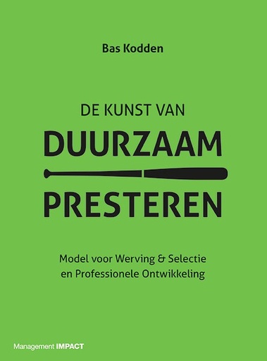 De kunst van duurzaam presteren : Model voor Werving & Selectie en Professionele Ontwikkeling