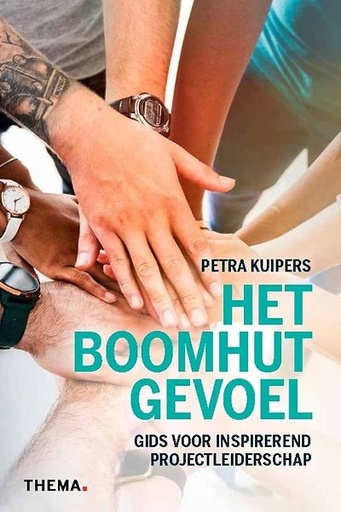 Het boomhut gevoel : Gids voor inspirerend projectleiderschap