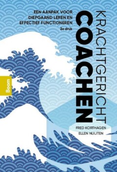 Krachtgericht coachen : Een aanpak voor diepgaand leren en effectief functioneren
