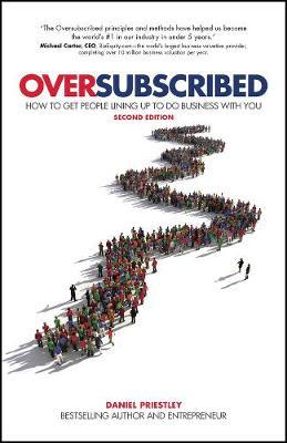 Oversubscribed : How to get people lining up to do business with you