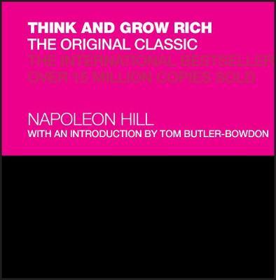 Think and grow rich : the original classic. With an introduction by Tom Butler-Bowdon