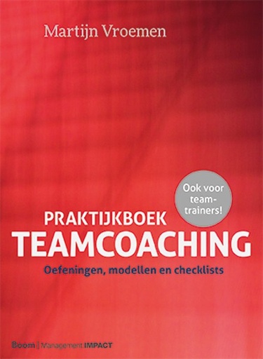 Praktijkboek Teamcoaching : Oefeningen, modellen en checklists