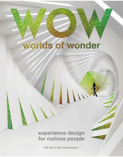 WOW - Worlds of Wonder : Experience Design for Curious People