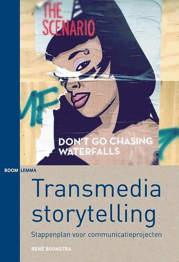 Transmedia storytelling : Stappenplan voor communicatieprojecten