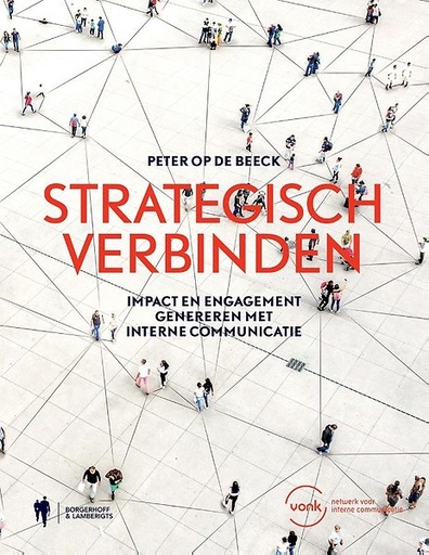 Strategisch verbinden : Impact en engagement  genereren met interne communicatie