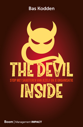 The Devil Inside : Stop met saboteren van jezelf en je organisatie